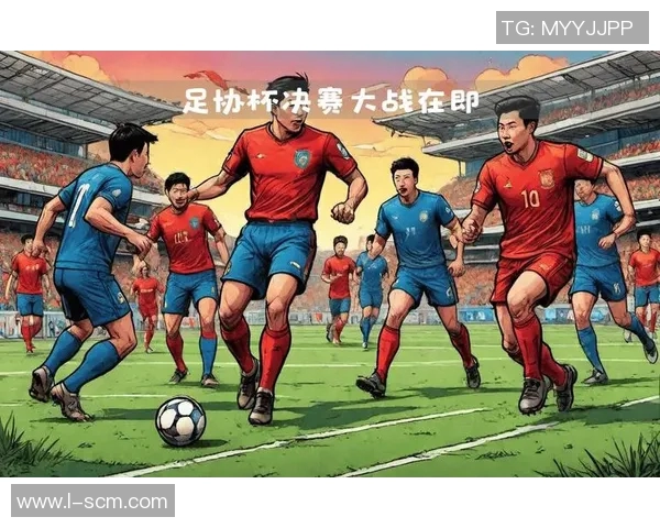 足球明星们对决赛结果的精彩预测与分析揭示比赛背后的秘密与看点